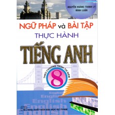 Ngữ pháp và Bài tập thực hành tiếng anh 8 - Thí điểm Pearson